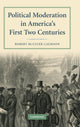 Book cover of: Political Moderation in America's First Two Centuries. By: Robert M. Calhoon