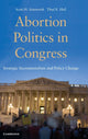 Book cover of: Abortion Politics in Congress. By: Scott H. Ainsworth