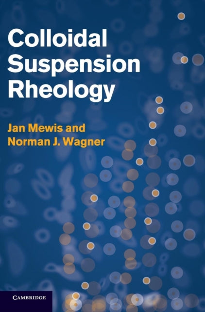 Book cover of: Colloidal Suspension Rheology. By: J. Mewis