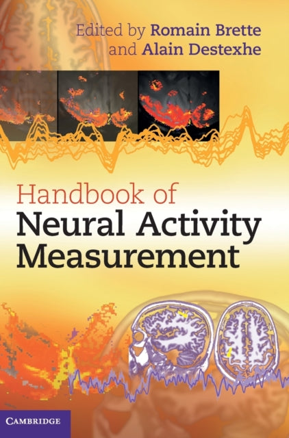 Book cover of: Handbook of Neural Activity Measurement. By: Romain Brette
