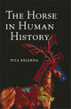 Book cover of: Horse in Human History. By: Pita Kelekna