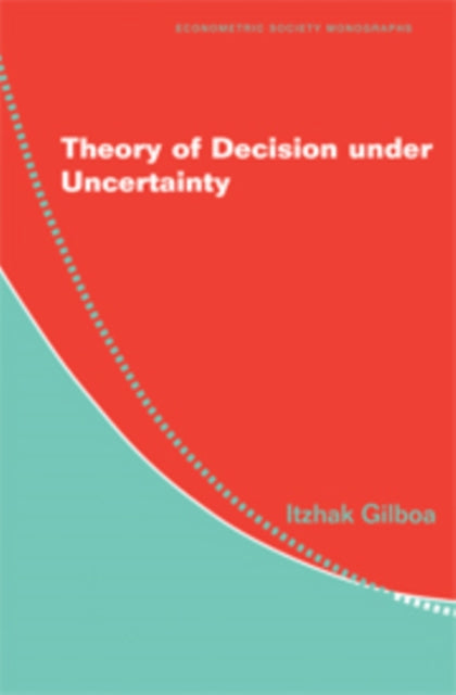 Book cover of: Theory of Decision under Uncertainty. By: Itzhak Gilboa