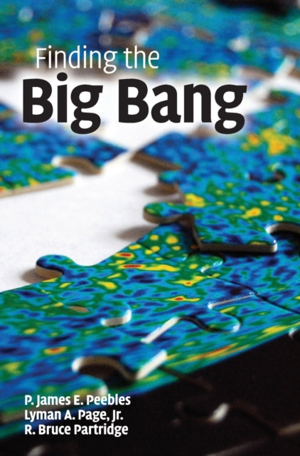 Book cover of: Finding the Big Bang. By: P. J. E. Peebles