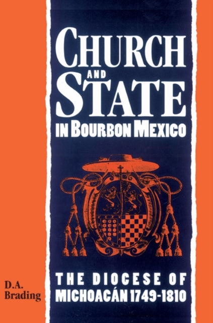 Book cover of: Church and State in Bourbon Mexico. By: D. A. Brading