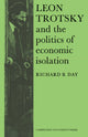 Book cover of: Leon Trotsky and the Politics of Economic Isolation. By: Richard B. Day