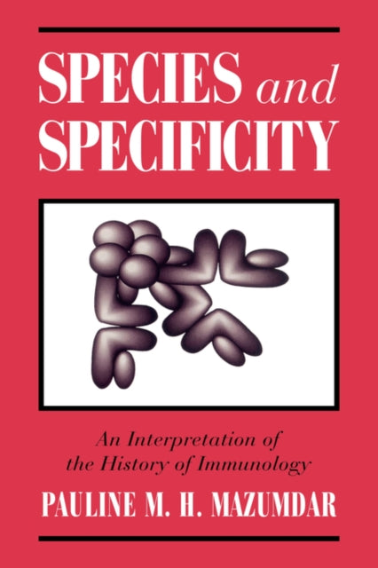 Book cover of: Species and Specificity. By: Pauline M. H. Mazumdar