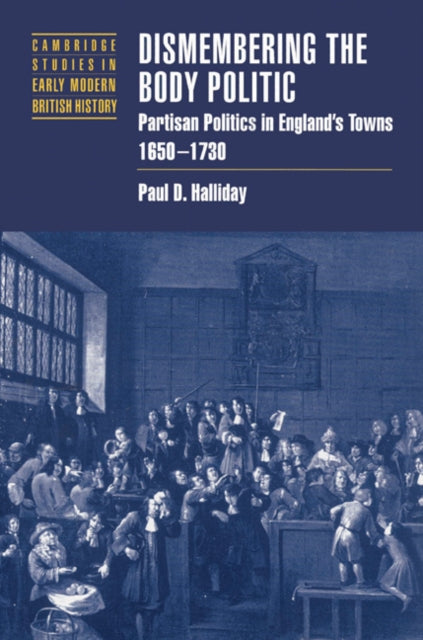 Book cover of: Dismembering the Body Politic. By: Paul D. Halliday