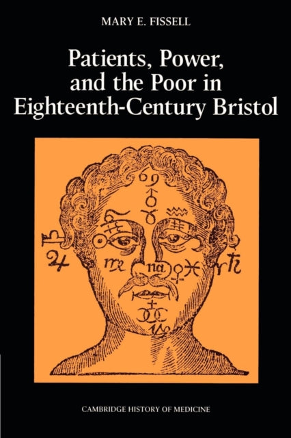 Book cover of: Patients, Power and the Poor in Eighteenth-Century Bristol. By: Mary E. Fissell
