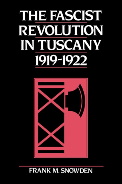 Book cover of: Fascist Revolution in Tuscany, 1919–22. By: Frank M. Snowden