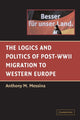 Book cover of: Logics and Politics of Post-WWII Migration to Western Europe. By: Anthony M. Messina