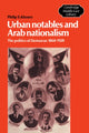 Book cover of: Urban Notables and Arab Nationalism. By: Philip S. Khoury