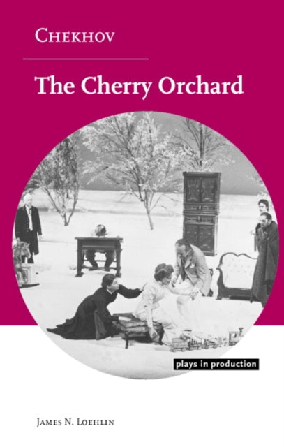 Book cover of: Chekhov: The Cherry Orchard. By: James N. Loehlin