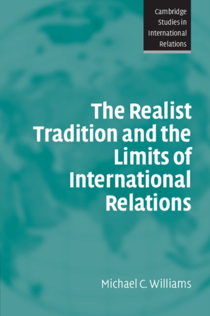 Book cover of: Realist Tradition and the Limits of International Relations. By: Michael C. Williams