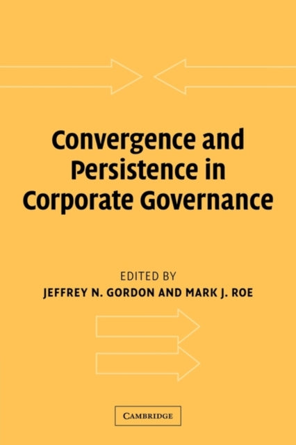 Book cover of: Convergence and Persistence in Corporate Governance