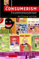 Book cover of: Consumerism in Twentieth-Century Britain. By: Matthew Hilton