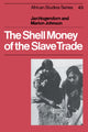 Book cover of: Shell Money of the Slave Trade. By: Jan Hogendorn
