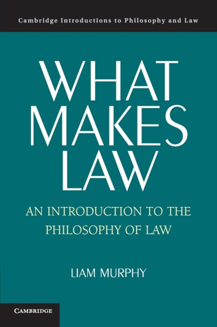 Book cover of: What Makes Law. By: Liam Murphy