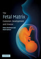 Book cover of: Fetal Matrix: Evolution, Development and Disease. By: Sir Peter Gluckman