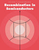 Book cover of: Recombination in Semiconductors. By: Peter T. Landsberg