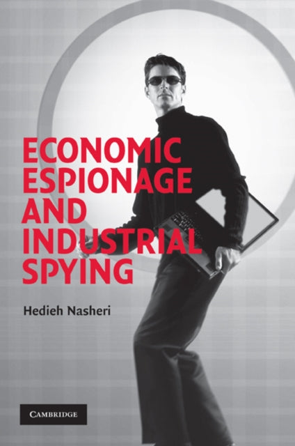 Book cover of: Economic Espionage and Industrial Spying. By: Hedieh Nasheri