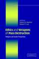 Book cover of: Ethics and Weapons of Mass Destruction