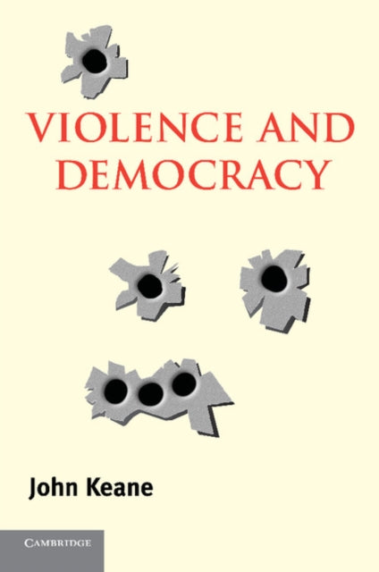 Book cover of: Violence and Democracy. By: John Keane
