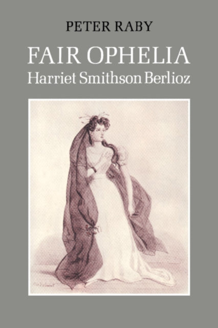 Book cover of: Fair Ophelia. By: Peter Raby