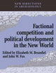 Book cover of: Factional Competition and Political Development in the New World