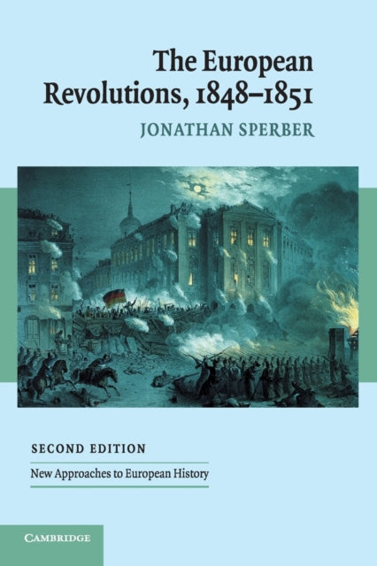 Book cover of: European Revolutions, 1848–1851. By: Jonathan Sperber