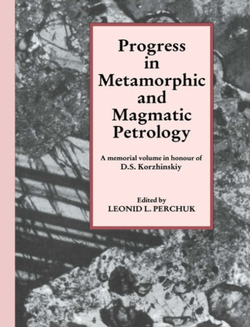 Book cover of: Progress in Metamorphic and Magmatic Petrology. By: L. L. Perchuk