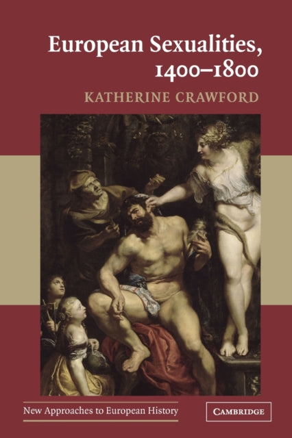 Book cover of: European Sexualities, 1400–1800. By: Katherine Crawford