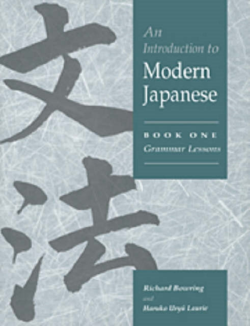 Book cover of: Introduction to Modern Japanese: Volume 1, Grammar Lessons. By: Richard John Bowring