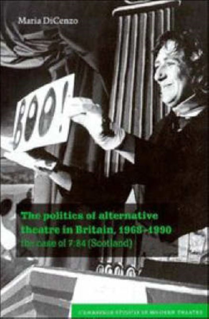 Book cover of: Politics of Alternative Theatre in Britain, 1968–1990