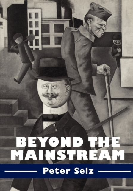 Book cover of: Beyond the Mainstream. By: Peter Selz