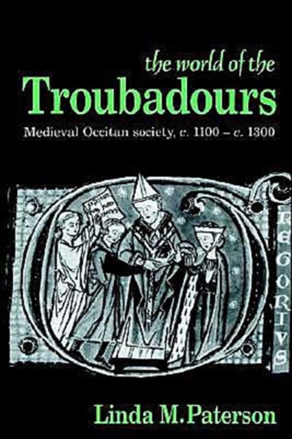 Book cover of: World of the Troubadours. By: Linda M. Paterson