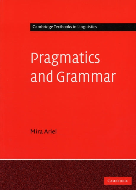 Book cover of: Pragmatics and Grammar. By: Mira Ariel