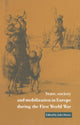Book cover of: State, Society and Mobilization in Europe during the First World War
