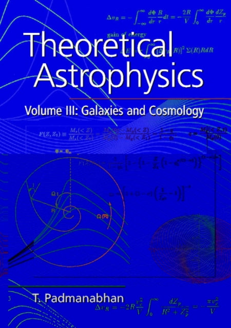 Book cover of: Theoretical Astrophysics: Volume 3, Galaxies and Cosmology