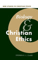 Book cover of: Biology and Christian Ethics. By: Stephen R. L. Clark