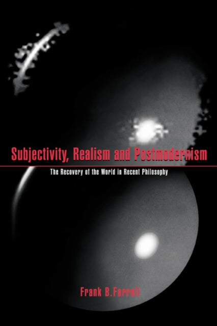Book cover of: Subjectivity, Realism, and Postmodernism. By: Frank B. Farrell