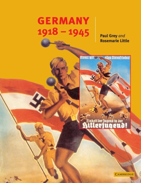 Book cover of: Germany 1918–45. By: Paul Grey