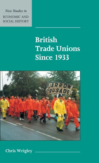 Book cover of: British Trade Unions since 1933. By: Chris J. Wrigley
