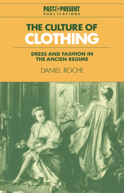 Book cover of: Culture of Clothing. By: Daniel Roche