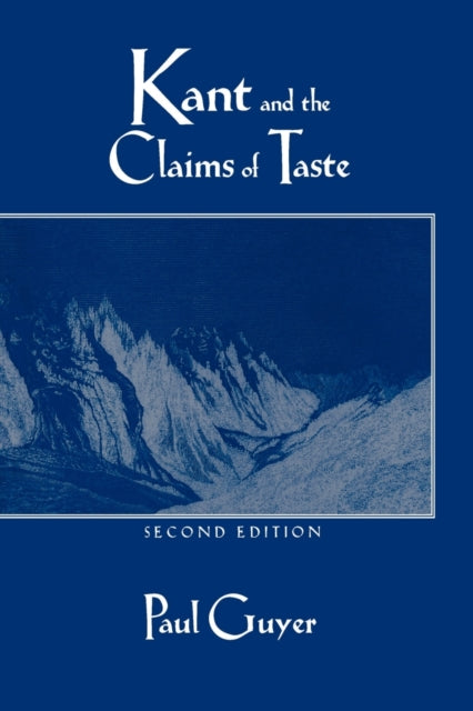 Book cover of: Kant and the Claims of Taste. By: Guyer, Paul