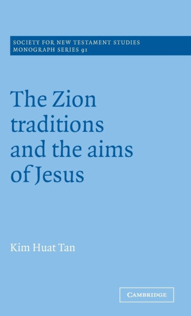 Book cover of: Zion Traditions and the Aims of Jesus
