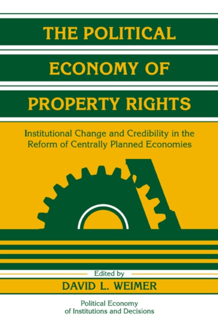 Book cover of: Political Economy of Property Rights. By: David L. Weimer