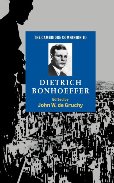 Book cover of: Cambridge Companion to Dietrich Bonhoeffer