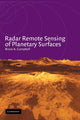 Book cover of: Radar Remote Sensing of Planetary Surfaces. By: Bruce A. Campbell
