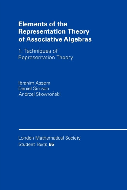 Book cover of: Elements of the Representation Theory of Associative Algebras: Volume 1. By: Ibrahim Assem