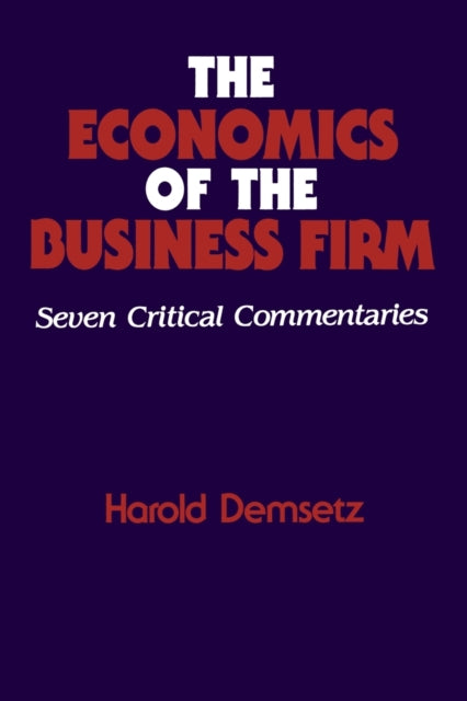 Book cover of: Economics of the Business Firm. By: Harold Demsetz